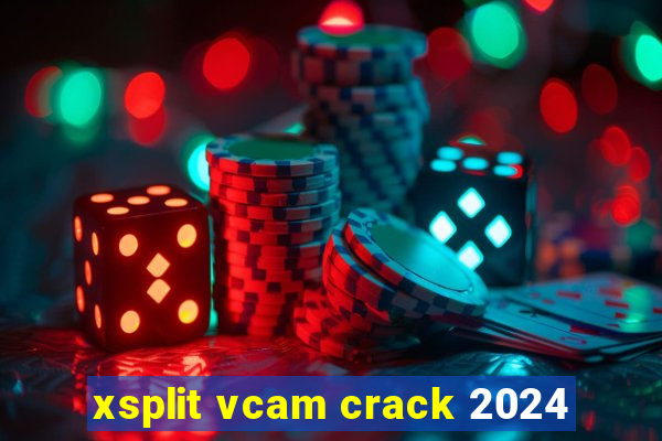 xsplit vcam crack 2024